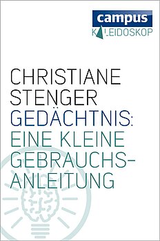 Gedächtnis: Eine kleine Gebrauchsanleitung