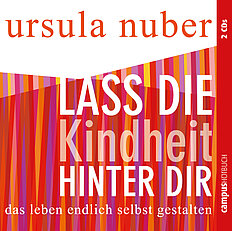 Lass die Kindheit hinter dir