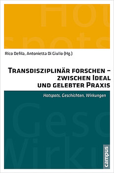 Transdisziplinär forschen - zwischen Ideal und gelebter Praxis