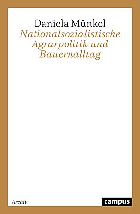 Nationalsozialistische Agrarpolitik und Bauernalltag