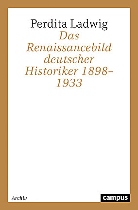 Das Renaissancebild deutscher Historiker 1898–1933