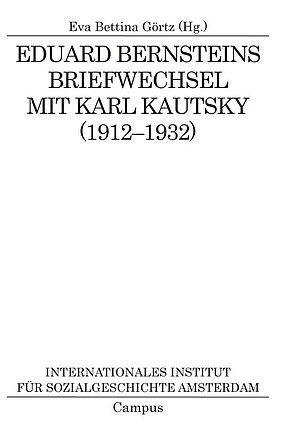 Eduard Bernsteins Briefwechsel mit Karl Kautsky (1912-1932)