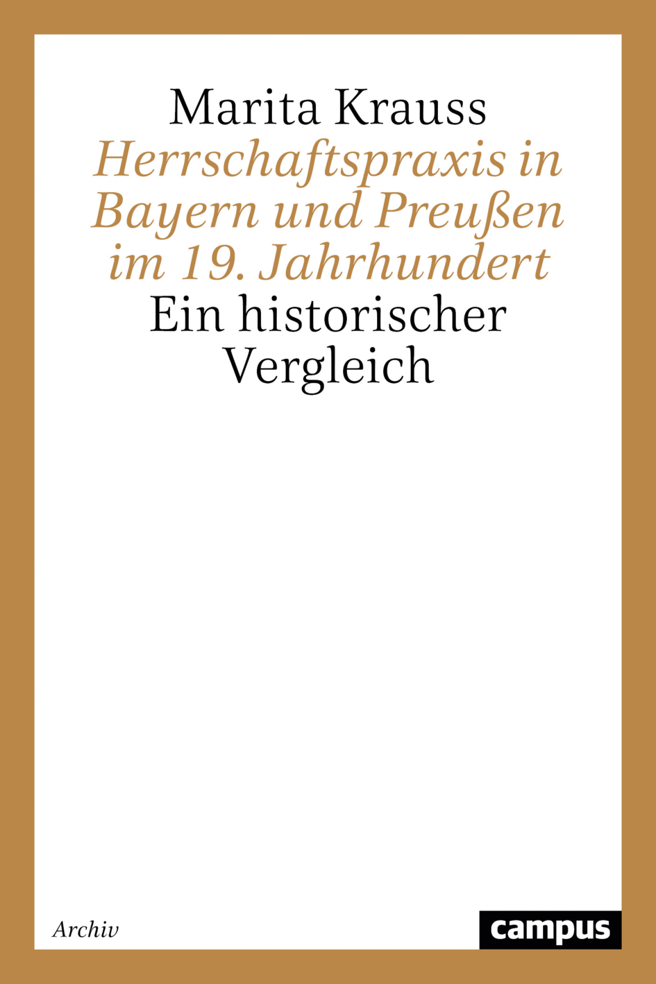 Herrschaftspraxis in Bayern und Preußen im 19. Jahrhundert