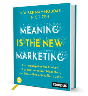 Hammoudah, Zeh: Meaning is the new Marketing
