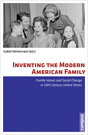 Inventing the Modern American Family