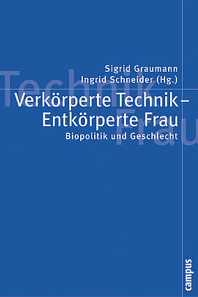 Verkörperte Technik - Entkörperte Frau