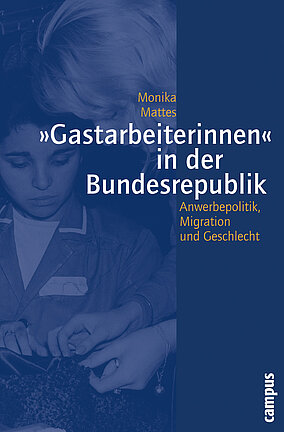 »Gastarbeiterinnen« in der Bundesrepublik