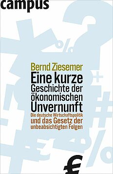 Eine kurze Geschichte der ökonomischen Unvernunft