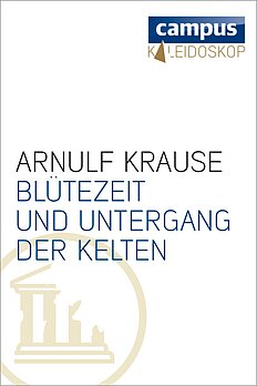 Blütezeit und Untergang der Kelten