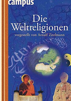 Die Weltreligionen vorgestellt von Arnulf Zitelmann