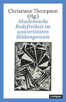 Akademische Redefreiheit im universitären Bildungsraum