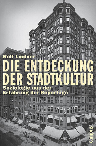 Die Entdeckung der Stadtkultur, ein Buch von Rolf Lindner - Campus
