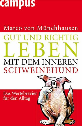 Gut und richtig leben mit dem inneren Schweinehund