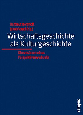 Wirtschaftsgeschichte als Kulturgeschichte