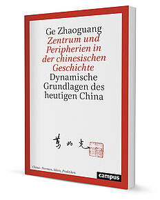 Zentrum und Peripherien in der chinesischen Geschichte