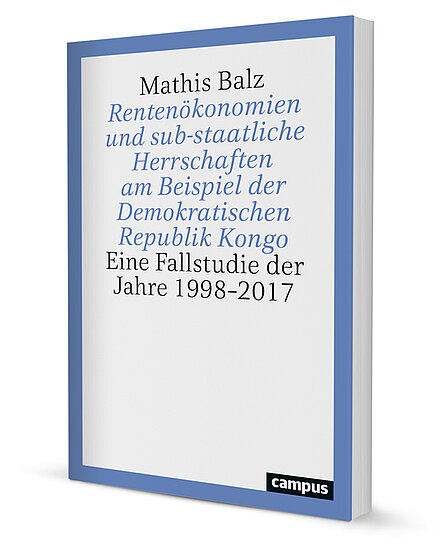 Rentenökonomien und sub-staatliche Herrschaften am Beispiel der Demokratischen Republik Kongo