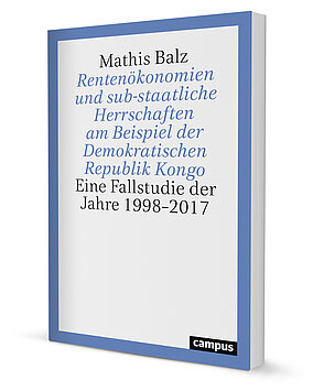 Rentenökonomien und sub-staatliche Herrschaften am Beispiel der Demokratischen Republik Kongo