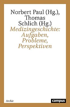 Medizingeschichte: Aufgaben, Probleme, Perspektiven