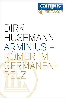 Arminius - Römer im Germanenpelz