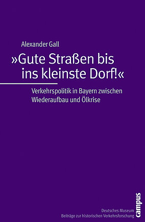 »Gute Straßen bis ins kleinste Dorf!«