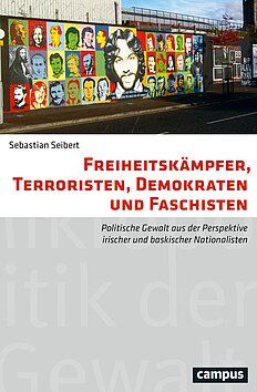 Freiheitskämpfer, Terroristen, Demokraten und Faschisten