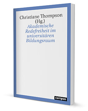 Akademische Redefreiheit im universitären Bildungsraum