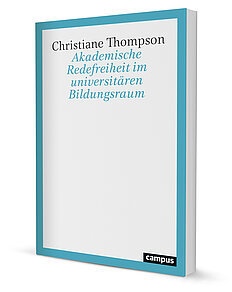 Akademische Redefreiheit im universitären Bildungsraum