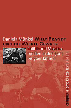 Willy Brandt und die »Vierte Gewalt«