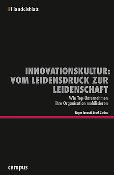 Innovationskultur: Vom Leidensdruck zur Leidenschaft - Handelsblatt