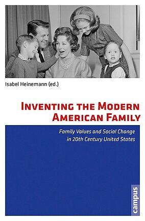 Inventing the Modern American Family