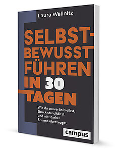 Selbstbewusst führen in 30 Tagen