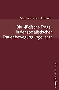 Die »jüdische Frage« in der sozialistischen Frauenbewegung. 1890-1914