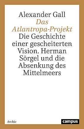 Das Atlantropa-Projekt
