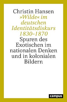 »Wilde« im deutschen Identitätsdiskurs 1830–1870