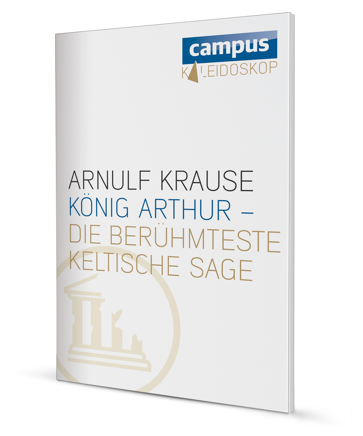 König Arthur - die berühmteste keltische Sage